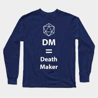 Dungeon Master = Death Maker Long Sleeve T-Shirt